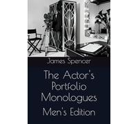 The Actor's Portfolio Monologues: Men's Edition