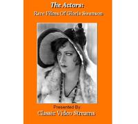 The Actors: Rare Films Of Gloria Swanson Vol.1