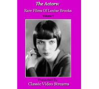 The Actors: Rare Films Of Louise Brooks Vol.1