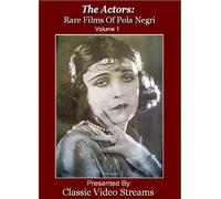The Actors: Rare Films Of Pola Negri Vol.1