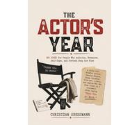 The Actor's Year: A 365-Day Gift Joke Book for Actors, Drama Students, Theatre Lovers, and Anyone Who Auditions, Rehearses, or Survives a Self-Tape