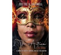 The Actress In Me: A Journey of Identity, Survival, and Self-Reclamation