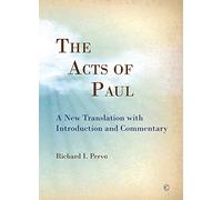 The Acts of Paul: A New Translation With Introduction and Commentary