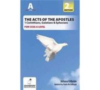 The Acts of the Apostles 1 Corinthians Galatians Ephesians A Study for CCEA A Level by Juliana Gilbride Juliana Gilbride, (Auteur)