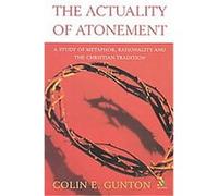 The Actuality of Atonement Colin E Gunton (Auteur)
