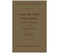 The Ad Hoc Diplomat: A Study In Municipal And International Law