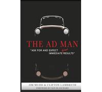 The Ad Man: Ask for and Expect Immediate Great Results
