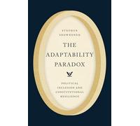 The Adaptability Paradox: Political Inclusion and Constitutional Resilience