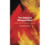 The Adaptive Bilingual Mind
