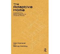 The Adaptive Home: Supplementary Space Design for an Uncertain Future