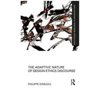 The Adaptive Nature Of Design Ethics Discourse