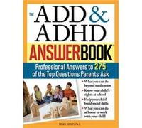 The ADD ADHD Answer Book by Susan Ashley Ph.D. Susan Ashley (Auteur)