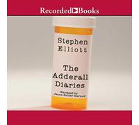 The Adderall Diaries : A Memoir of Moods, Masochism and Murder [Import]