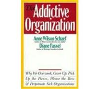 The Addictive Organization Anne Wilson Schaef, Diane Fassel (Auteur)