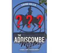 The Addiscombe Mystery: A Real-Life “Whodunnit”
