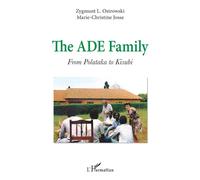 The ADE family From Polataka to Kisubi - Zygmunt L. Ostrowski - L'harmattan - broché - Essai