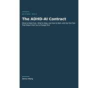The ADHD-AI Contract: What to Hand Over, What to Keep, and How to Work with the First Tool That Doesn't Ask You to Change First