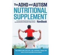 The ADHD and Autism Nutritional Supplement Handbook by Dana LaakePamela J. Compart Dana LaakePamela J. Compart (Auteur)