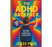 THE ADHD BACKPACK: Focus, organization & emotional-regulation strategies for ADHD kids-an interactive toolkit of routines, executive-function ... boost attention and classroom success