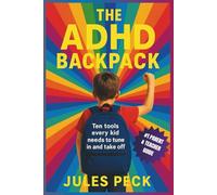 THE ADHD BACKPACK: Focus, organization & emotional-regulation strategies for ADHD kids-an interactive toolkit of routines, executive-function ... boost attention and classroom success
