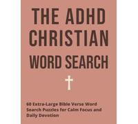 The ADHD Christian Word Search: 60 Extra Large Bible Verse Word Search Puzzles for Calm Focus and Daily Devotion