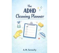 The ADHD Cleaning Planner: A Simple, Guilt-Free System to Clean, Organize, and Stay on Track-Even When Motivation Is Low, easy to read and use
