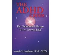 The ADHD Crisis: The Shortened Lifespan We're Overlooking