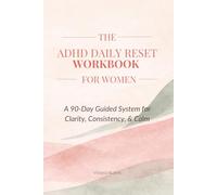 The ADHD Daily Reset Workbook for Women