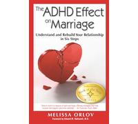 The ADHD Effect on Marriage: Understand and Rebuild Your Relationship in Six Steps
