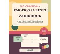 The ADHD-Friendly Emotional Reset Workbook: 30 Days of Gentle Tools for Rejection Sensitivity, Overwhelm, Rumination, Anger, and Self-Trust