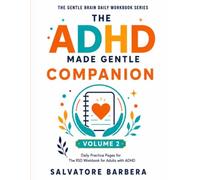 The ADHD Made Gentle Companion: A 28-Day Guided Practice Program - The Daily Practice Companion to The RSD Workbook for Adults with ADHD