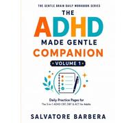 The ADHD Made Gentle Companion - Full Color Edition: A 28-Day Guided Practice Program - The Daily Practice Companion to The 3-in-1 ADHD CBT, DBT and ACT Workbook for Adults