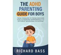 The ADHD Parenting Guide for Boys by Bass, Richard [Paperback] NEUF