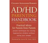 The ADHD Parenting Handbook by Colleen AlexanderRoberts Colleen Alexander-Roberts (Auteur)