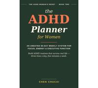 The ADHD Planner for Women: An Undated 90-Day Weekly System for Focus, Energy & Executive Function - Build ADHD Routines That Actually Stick (The ADHD Woman's Reset, Book 2)