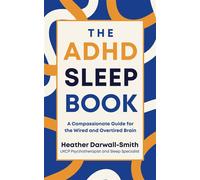 The ADHD Sleep Book A Compassionate Guide for the Wired and Overtired Brain - Heather Darwall-Smith - Penguin - ebook (ePub) - Livre