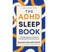 The ADHD Sleep Book: Why Your Brain Won't Switch Off - and What Will Help