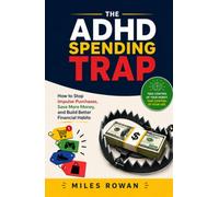 The ADHD Spending Trap: How to Stop Impulse Purchases, Save More Money, and Build Better Financial Habits