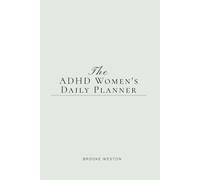 The ADHD Women's Daily Planner: Structure, Focus & Energy for the Neurodivergent Mind