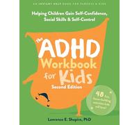 The ADHD Workbook for Kids: Helping Children Gain Self-Confidence, Social Skills & Self-Control