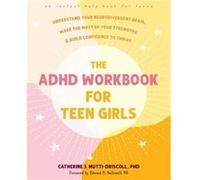 The ADHD Workbook for Teen Girls by Catherine J. MuttiDriscoll Catherine J. MuttiDriscoll (Auteur)