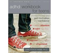 The ADHD Workbook for Teens: Activities to Help You Gain Motivation and Confidence