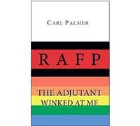 The Adjutant Winked at Me Carl Palmer (Auteur)