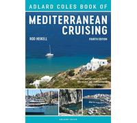 The Adlard Coles Book of Mediterranean Cruising: 4th edition