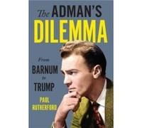 The Admans Dilemma by Paul Rutherford Inconnu (Auteur)