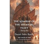 The Admiral of the Treasure Fleet: Zheng He