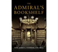The Admiral's Bookshelf by James G. Stavridis [Hardback] NEUF