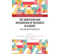 The Admission and Integration of Refugees in Europe: Legal and Policy Perspectives