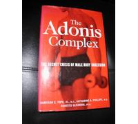 The Adonis Complex: The Secret Crisis of Male Body Obsession