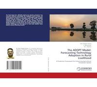 The ADOPT Model: Forecasting Technology Adoption in Rural Livelihood: A Predictive Framework for Enhancing Agricultural Innovation Uptake